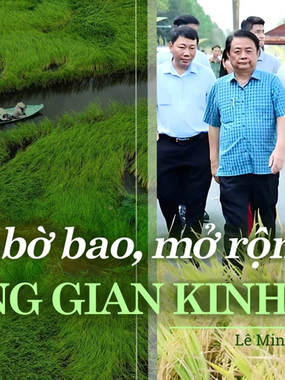 XÓA BỜ BAO, MỞ RỘNG KHÔNG GIAN KINH TẾ