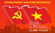 Những mốc son kỷ niệm 95 năm Ngày thành lập Đảng Cộng sản Việt Nam (3.2.1930 - 3.2.2025)