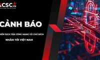 Cảnh báo 2 chiến dịch tấn công mạng có chủ đích nhằm tới Việt Nam