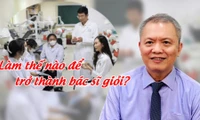 Làm thế nào để trở thành bác sĩ giỏi? 