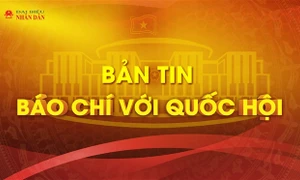 Bản tin - Báo chí với Quốc hội (Tuần từ ngày 29.5 - 4.6.2023)