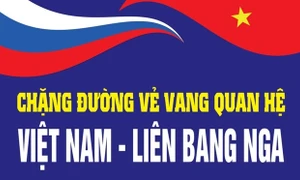 Chặng đường vẻ vang quan hệ Việt Nam - Liên bang Nga