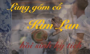 Làng gốm cổ Kim Lan hồi sinh kỳ tích