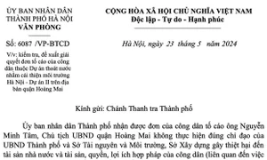 Hà Nội: Giao Thanh tra Thành phố kiểm tra đơn của công dân tố cáo Chủ tịch UBND quận Hoàng Mai