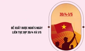 Tổng Liên đoàn Lao động Việt Nam đồng ý đề xuất nghỉ 5 ngày dịp lễ 30.4 và 1.5