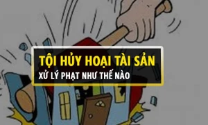 Hành vi phá hoại, hủy hoại tài sản của người khác bị xử phạt thế nào?