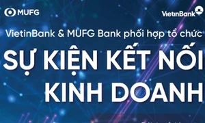 Cùng VietinBank và MUFG Bank chào đón sự kiện Kết nối Kinh doanh toàn cầu 2024