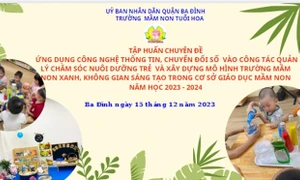 Hà Nội: Quận Ba Đình tập huấn cho các hiệu trưởng, hiệu phó, tổ nuôi dưỡng học sinh mầm non về không gian sáng tạo