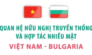 Quan hệ hữu nghị truyền thống và hợp tác nhiều mặt Việt Nam- Bulgaria