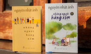 “Những người hàng xóm” - Tác phẩm mới của nhà văn Nguyễn Nhật Ánh