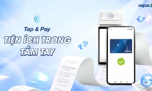 Napas chính thức ra mắt dịch vụ thanh toán di động Tap & Pay