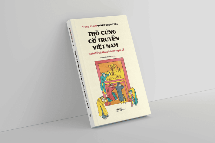 Cuốn sách thể hiện giá trị thờ cúng cũng như những nghi lễ căn bản, làm sáng tỏ những cách hiểu sai thường thấy về hoạt động thờ cúng tho-cung-co-truyen-viet-nam-01.png