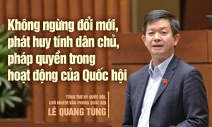 Không ngừng đổi mới, phát huy tính dân chủ, pháp quyền trong hoạt động của Quốc hội