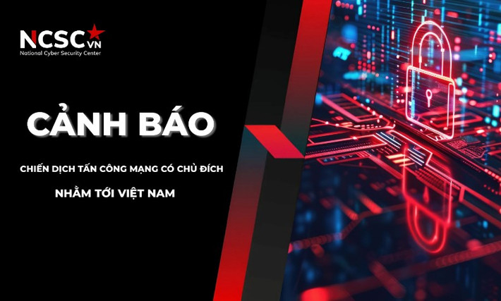 Cảnh báo 2 chiến dịch tấn công mạng có chủ đích nhằm tới Việt Nam -0