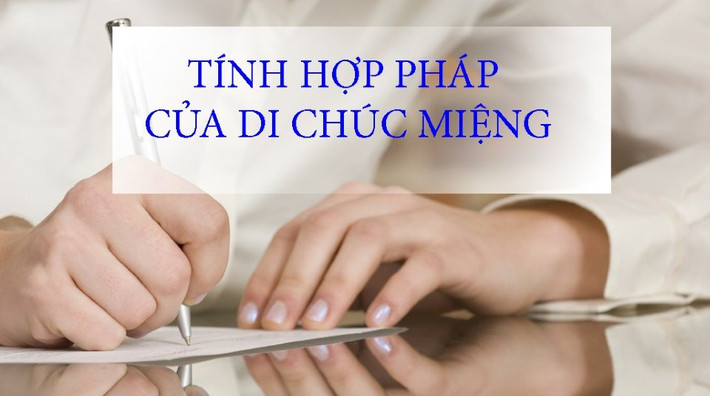 Ảnh minh hoạ/ITN Di chúc miệng khi nào thì có hiệu lực? -0