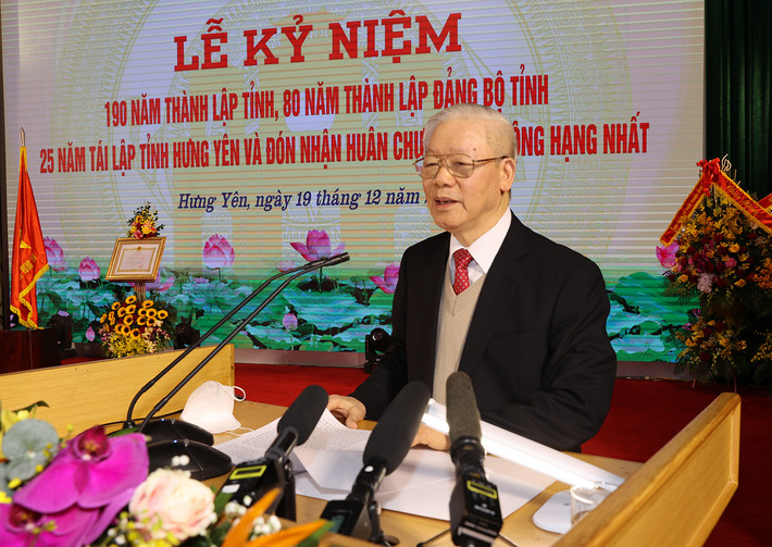 Tổng Bí thư Nguyễn Phú Trọng phát biểu của tại Lễ kỷ niệm 190 năm thành lập tỉnh, 80 năm thành lập đảng bộ tỉnh và 25 năm tái lập tỉnh Hưng Yên Ảnh: Trí Dũng - TTXVN Tổng Bí thư Nguyễn Phú Trọng phát biểu của tại Lễ kỷ niệm 190 năm thành lập tỉnh, 80 năm thành lập đảng bộ tỉnh và 25 năm tái lập tỉnh Hưng Yên Ảnh: Trí Dũng - TTXVN
