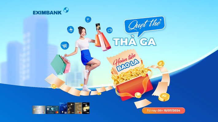“Quẹt thẻ thả ga, hoàn tiền bao la” cùng thẻ tín dụng Eximbank -0