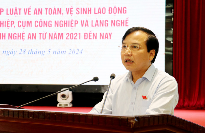 Phó Chủ tịch HĐND tỉnh Nghệ An Nguyễn Như Khôi phát biểu Nghệ An: Có giải pháp quyết liệt để khắc phục những hạn chế trong việc chấp hành pháp luật về an toàn, vệ sinh lao động -0