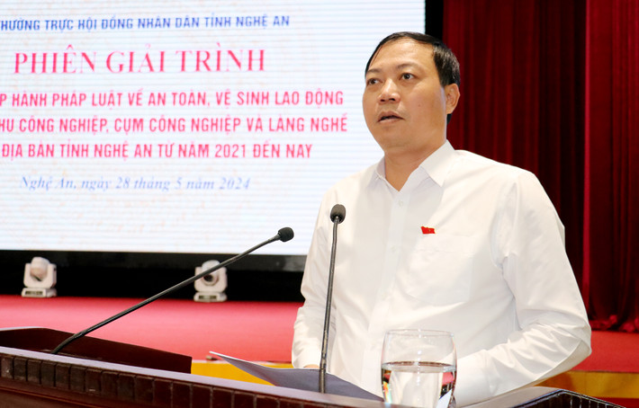 Trưởng Ban Văn hóa - Xã hội HĐND tỉnh tỉnh Nghệ An Chu Đức Thái phát biểu Nghệ An: Có giải pháp quyết liệt để khắc phục những hạn chế trong việc chấp hành pháp luật về an toàn, vệ sinh lao động -0