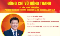 TÓM TẮT TIỂU SỬ ĐỒNG CHÍ VŨ HỒNG THANH - ỦY VIÊN TRUNG ƯƠNG ĐẢNG, PHÓ CHỦ TỊCH QUỐC HỘI NƯỚC CỘNG HÒA XÃ HỘI CHỦ NGHĨA VIỆT NAM